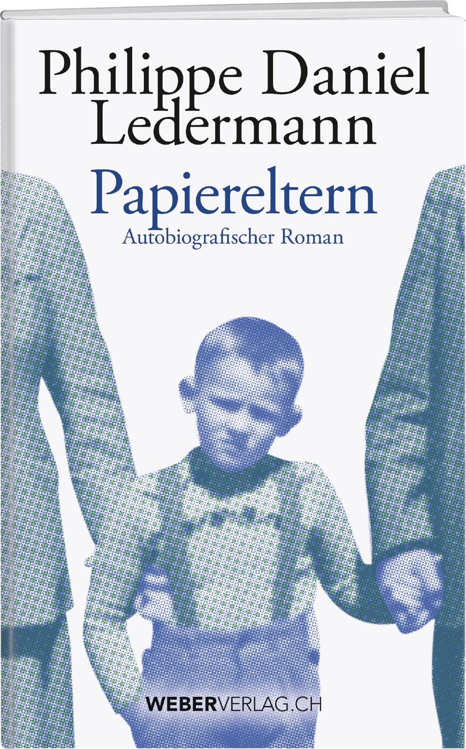 Cover: 9783038182313 | Papiereltern | Autobiografischer Roman | Philippe Daniel Ledermann