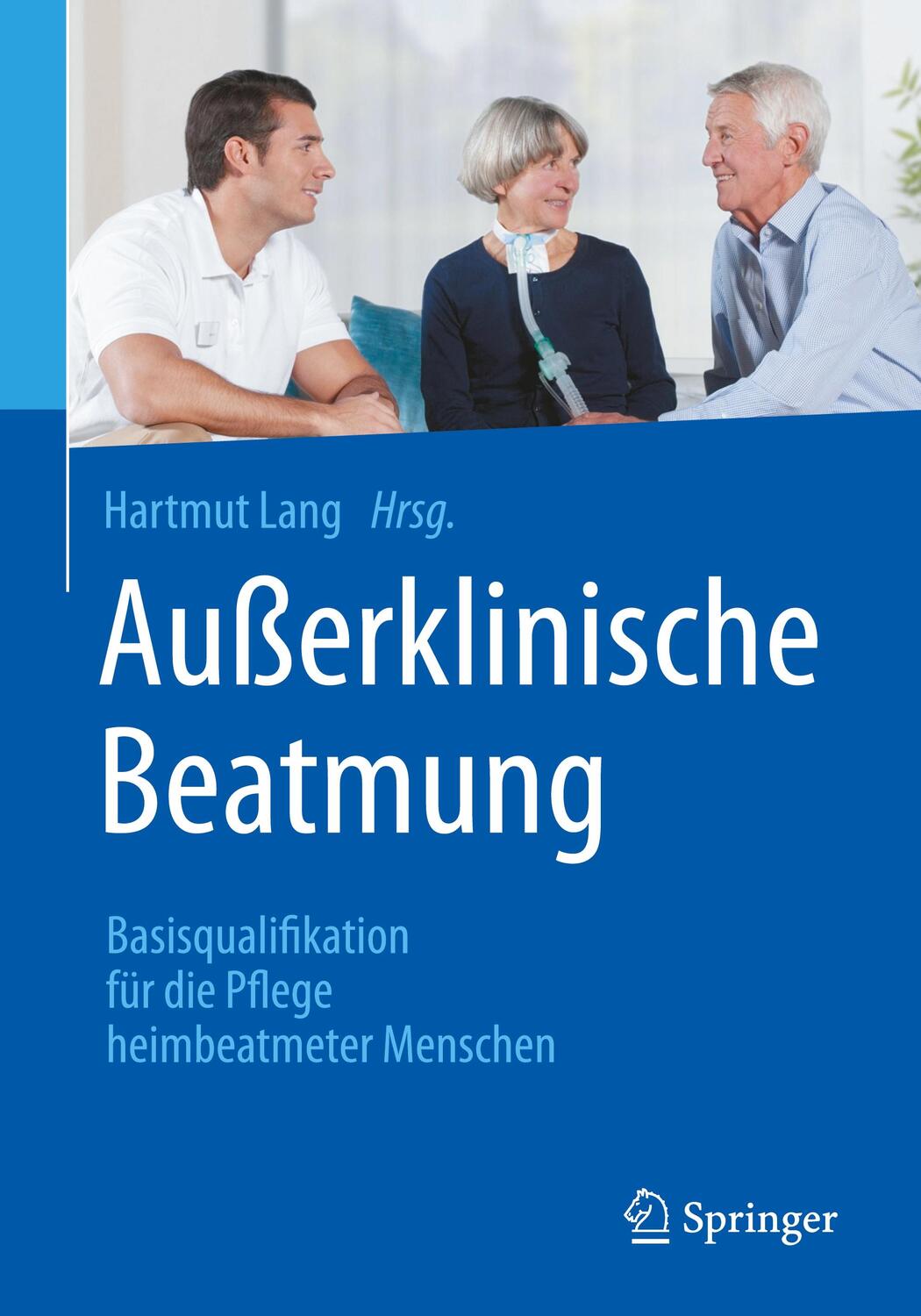 Cover: 9783662539958 | Außerklinische Beatmung | Hartmut Lang | Taschenbuch | 2017 | Springer