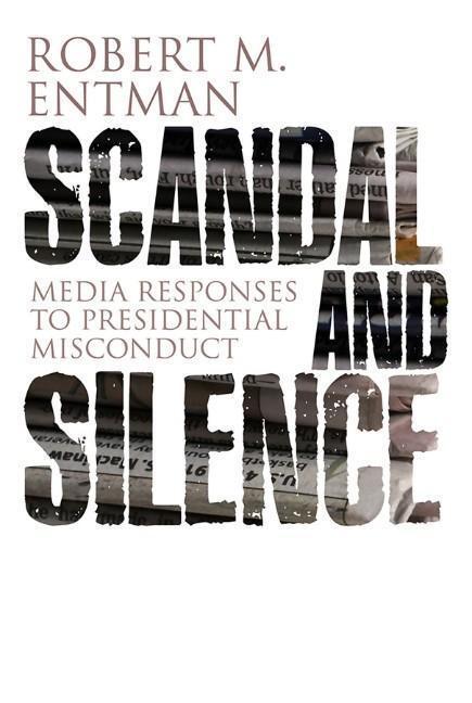 Cover: 9780745647630 | Scandal and Silence | Media Responses to Presidential Misconduct