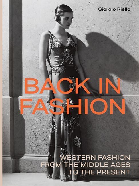 Cover: 9780300218848 | Back in Fashion: Western Fashion from the Middle Ages to the Present