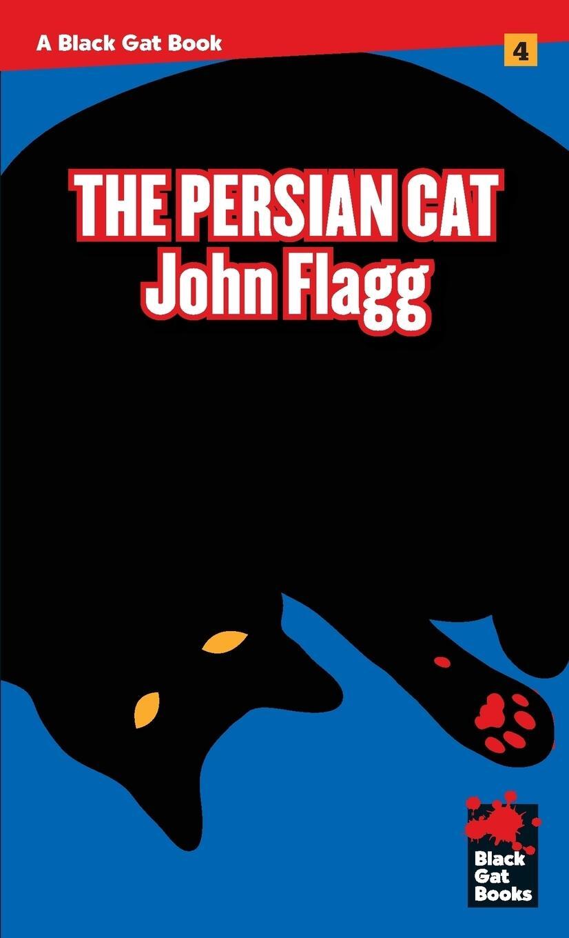 Cover: 9781933586908 | The Persian Cat | John Flagg | Taschenbuch | Black Gat Books | 2016