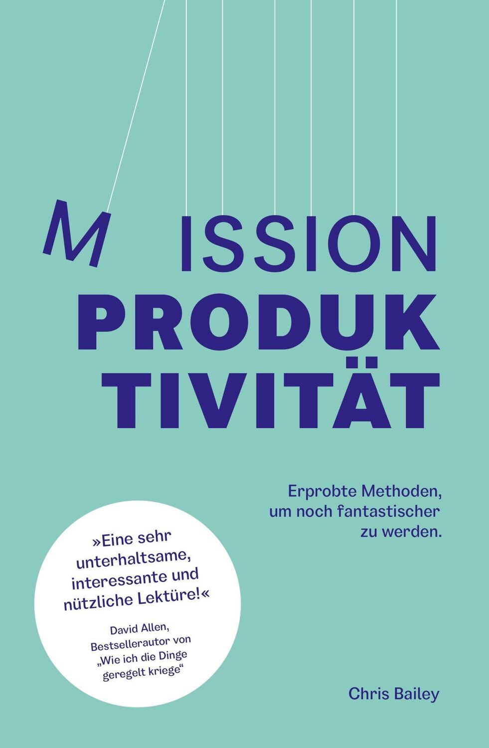 Cover: 9783982101675 | Mission Produktivität | Chris Bailey | Taschenbuch | 322 S. | Deutsch