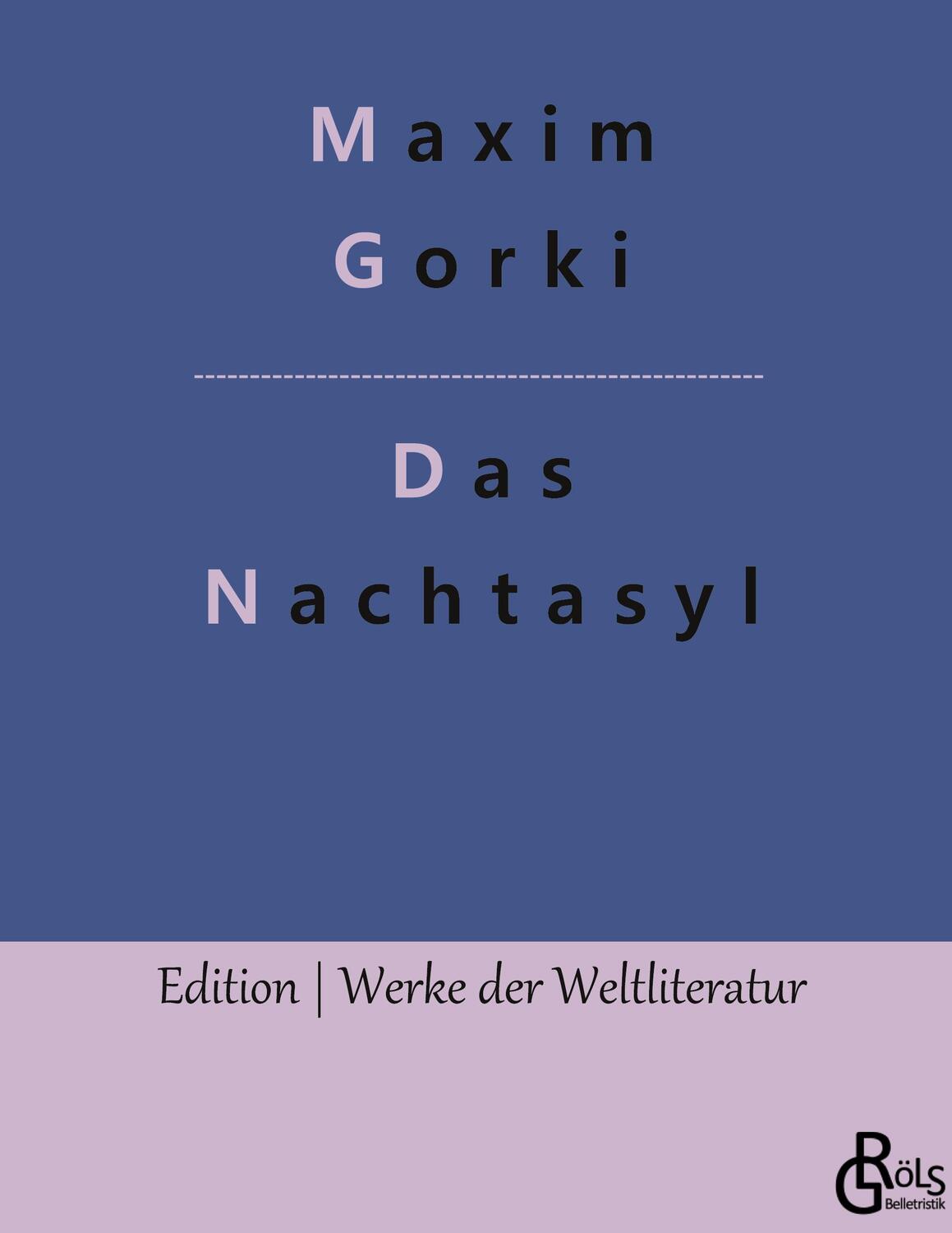 Cover: 9783966378246 | Nachtasyl | Szenen aus der Tiefe | Maxim Gorki | Buch | 108 S. | 2022