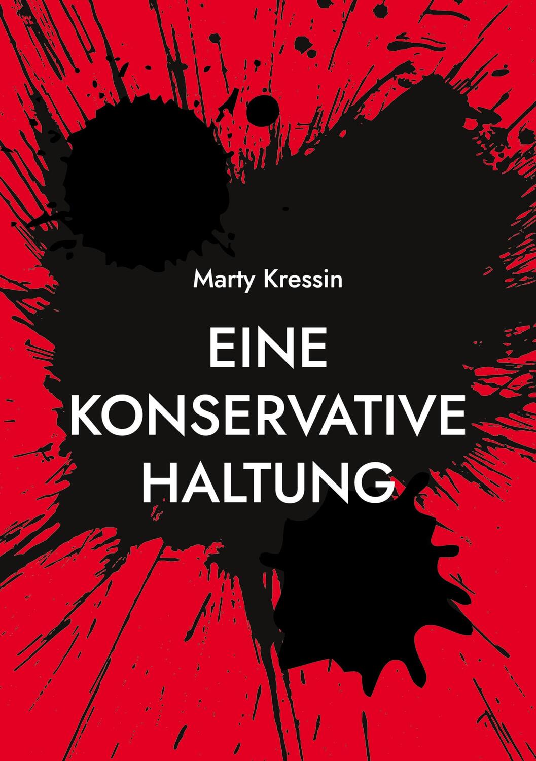 Cover: 9783756242566 | Eine konservative Haltung | Eine Denkschrift | Marty Kressin | Buch