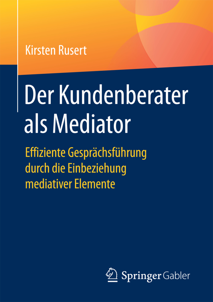 Cover: 9783658158552 | Der Kundenberater als Mediator | Kirsten Rusert | Taschenbuch | 2016