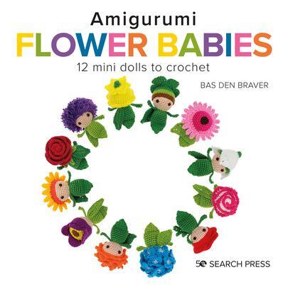 Cover: 9781800920125 | Amigurumi Flower Babies | 12 Mini Dolls to Crochet | Bas den Braver