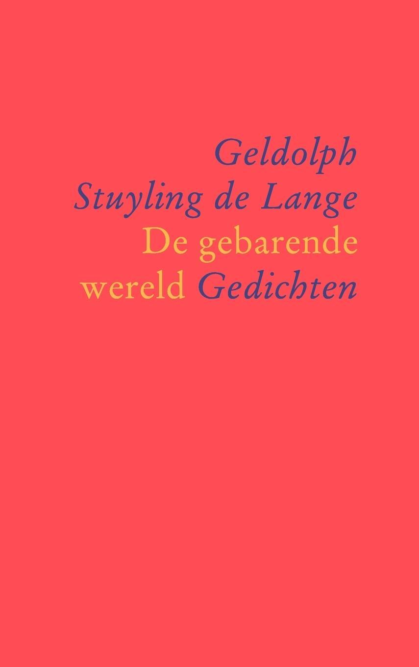 Cover: 9781366560513 | De gebarende wereld | Gedichten | Geldolph Stuyling De Lange | Buch