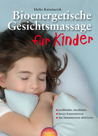 Cover: 9783941837270 | Bioenergetische Gesichtsmassage für Kinder | Heike Katzmarzik | Buch