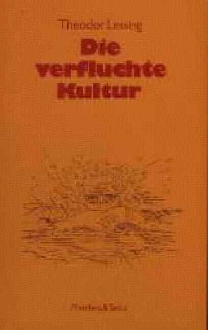 Cover: 9783882213256 | Die verfluchte Kultur | Theodor Lessing | Taschenbuch | 88 S. | 1994