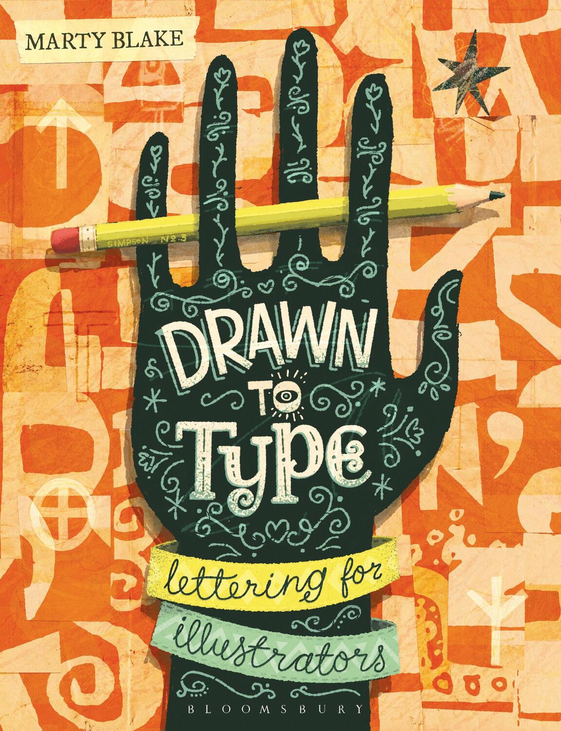 Cover: 9781350066915 | Drawn to Type | Lettering for Illustrators | Marty Blake | Taschenbuch