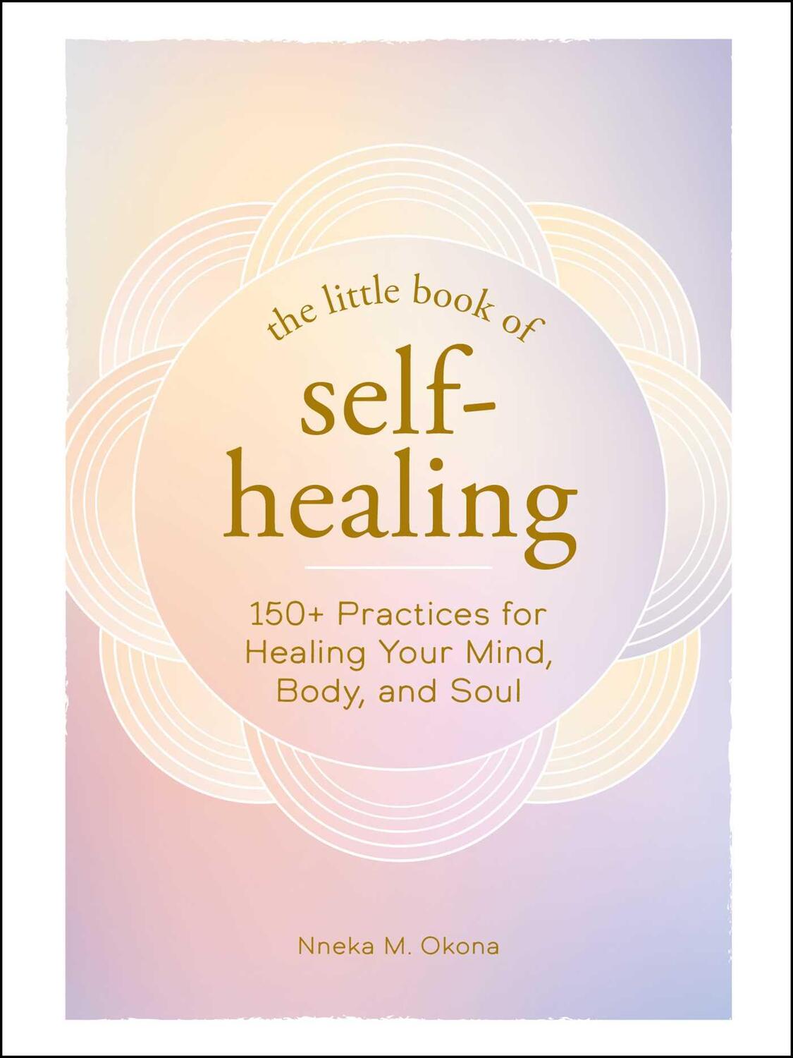 Cover: 9781507216767 | The Little Book of Self-Healing | Nneka M. Okona | Buch | Gebunden