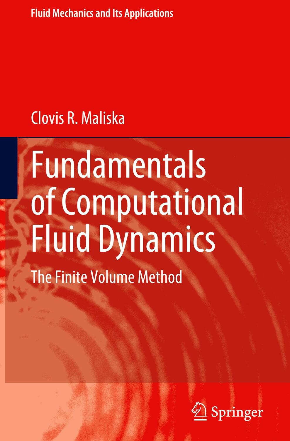 Cover: 9783031182341 | Fundamentals of Computational Fluid Dynamics | Clovis R. Maliska | xx