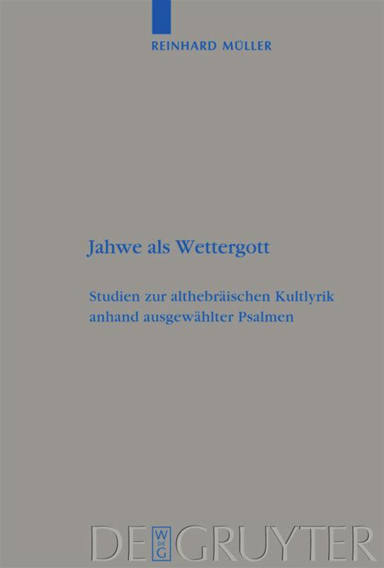 Cover: 9783110207316 | Jahwe als Wettergott | Reinhard Müller | Buch | ISSN | Deutsch | 2008