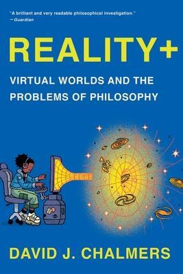 Cover: 9781324050346 | Reality+ | Virtual Worlds and the Problems of Philosophy | Chalmers
