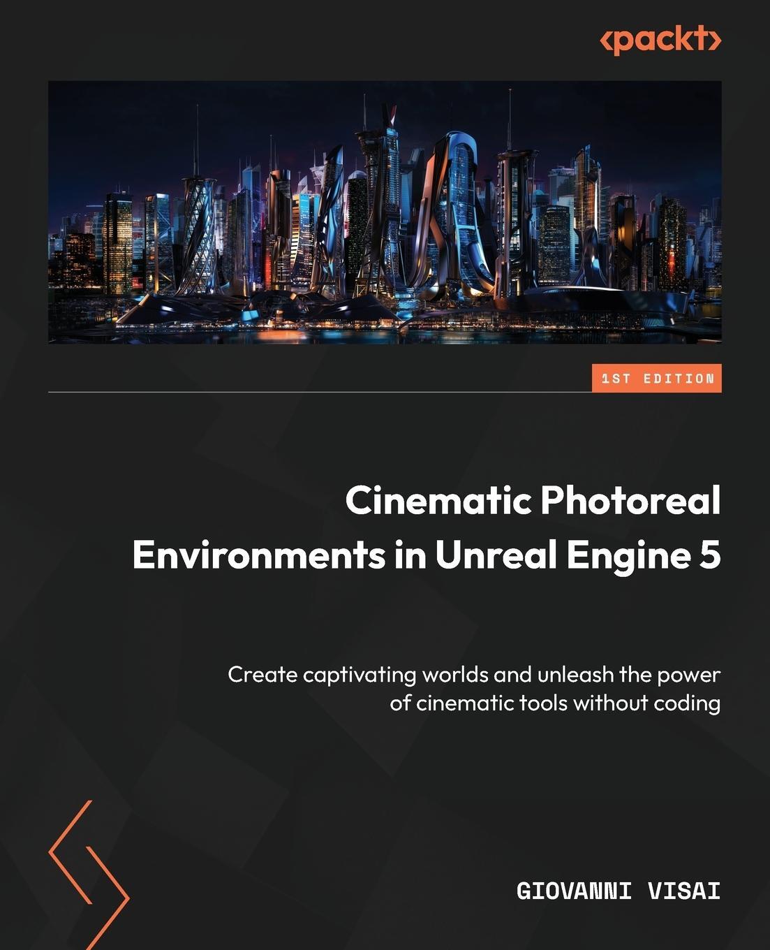 Cover: 9781803244112 | Cinematic Photoreal Environments in Unreal Engine 5 | Giovanni Visai