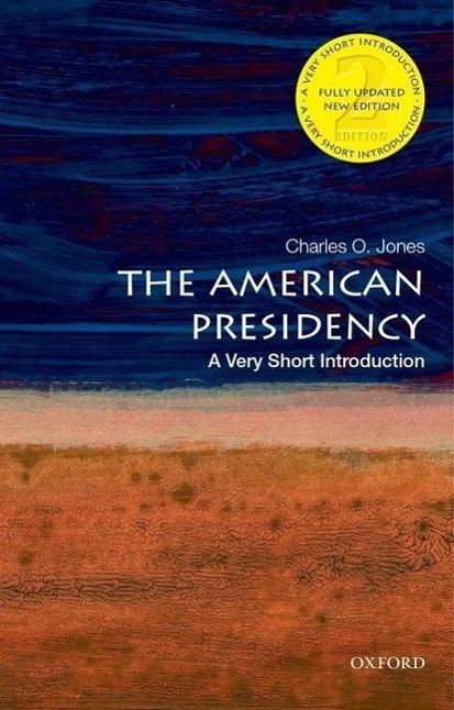 Cover: 9780190458201 | The American Presidency: A Very Short Introduction | Charles O. Jones