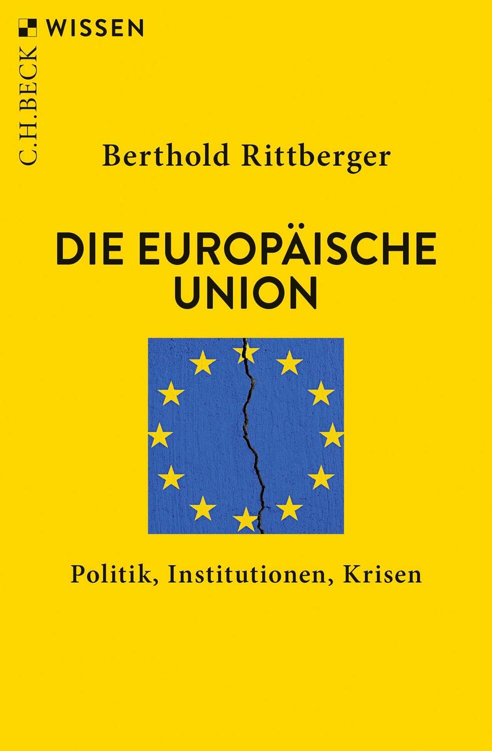 Cover: 9783406775079 | Die Europäische Union | Politik, Institutionen, Krisen | Rittberger