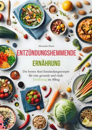 Cover: 9783910360310 | Entzündungshemmende Ernährung - Die besten Anti Entzündungsrezepte...