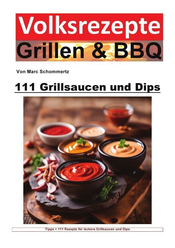 Cover: 9783758476716 | Volksrezepte Grillen und BBQ - 111 Grillsaucen und Dips | DE | Buch