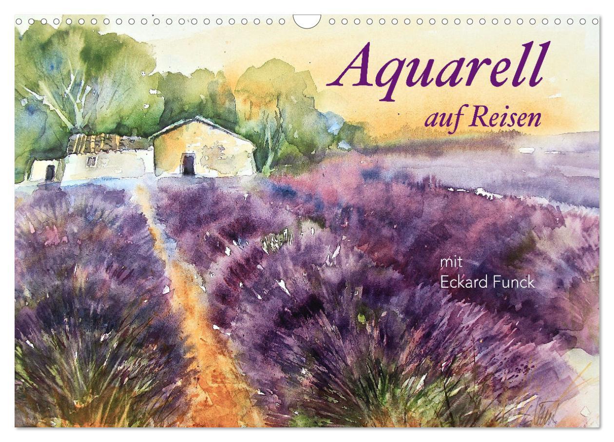 Cover: 9783383839573 | Aquarell auf Reisen - mit Eckard Funck (Wandkalender 2025 DIN A3...