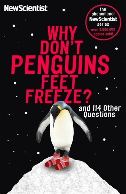 Cover: 9781473651302 | New Scientist: Why Don't Penguins' Feet Freeze? | New Scientist | Buch
