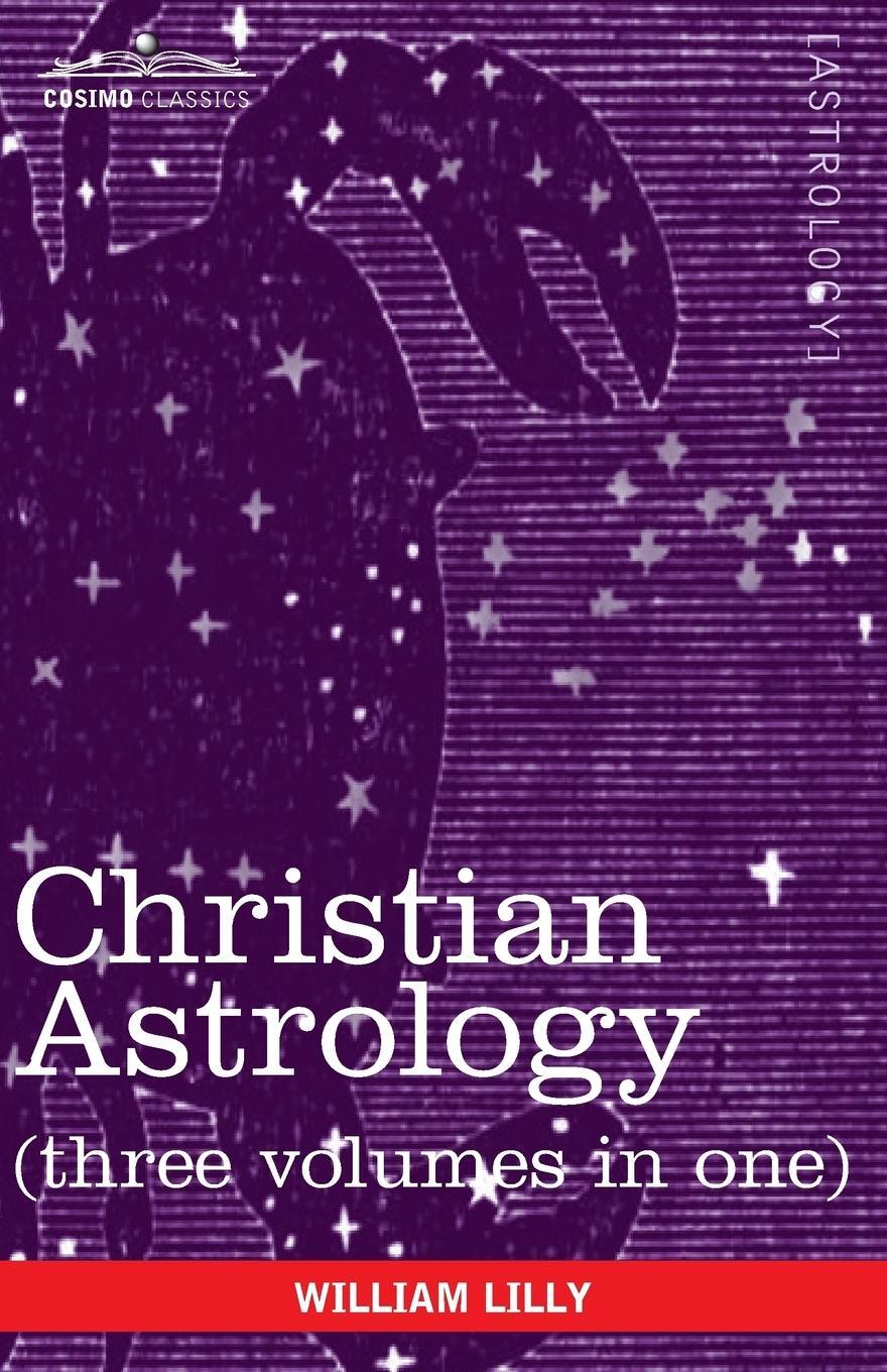Cover: 9781616405434 | Christian Astrology (Three Volumes in One) | William Lilly | Buch