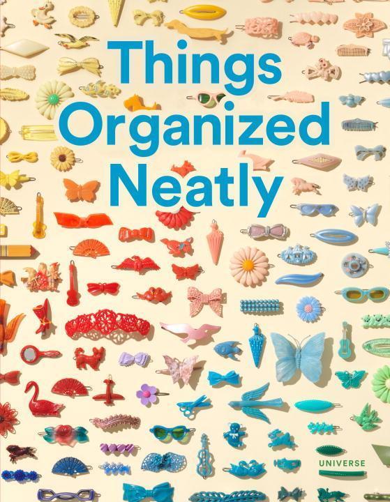 Cover: 9780789331137 | Things Organized Neatly: The Art of Arranging the Everyday | Radcliffe