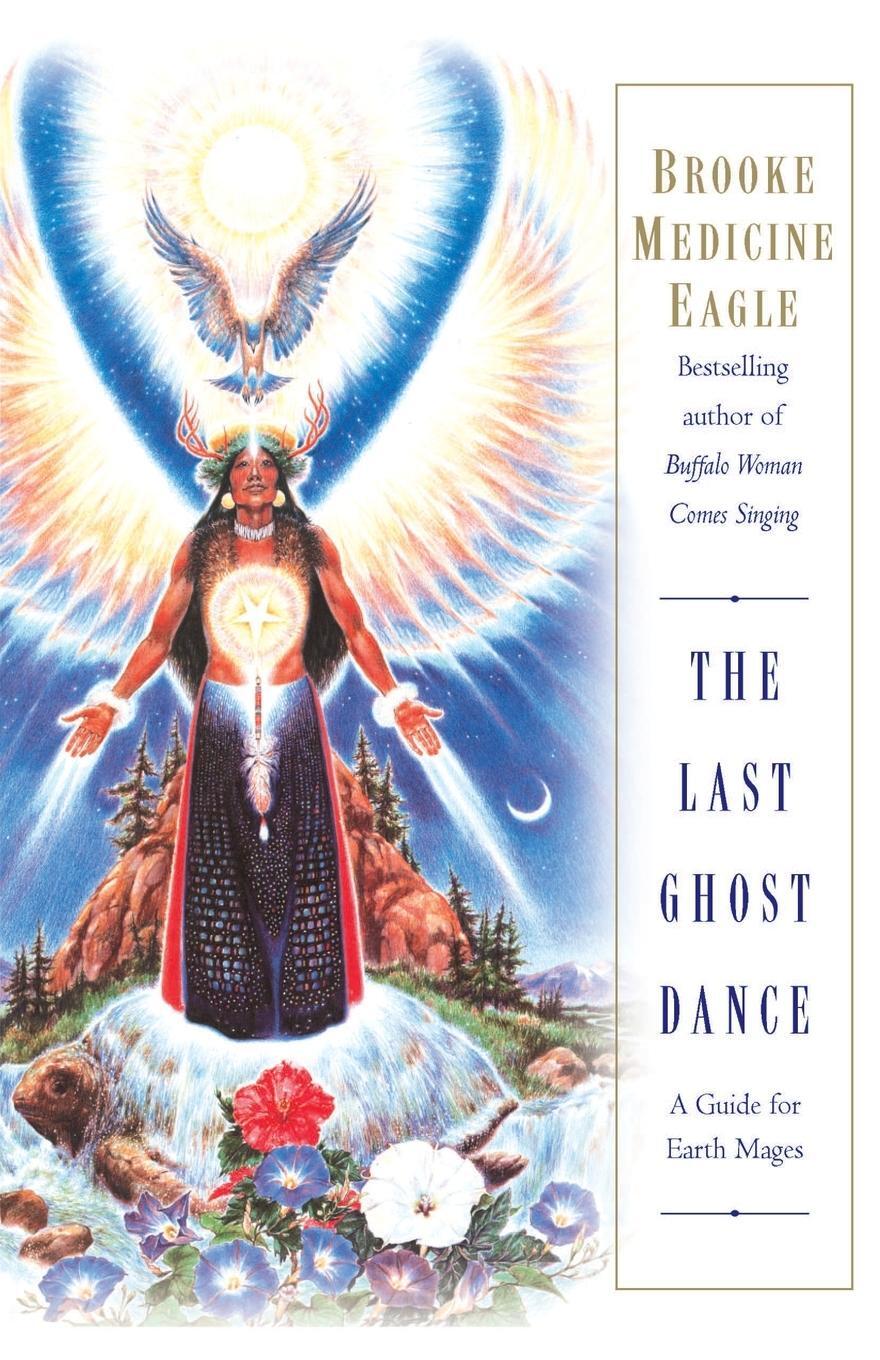 Cover: 9780345400314 | The Last Ghost Dance | Brooke Medicine Eagle (u. a.) | Taschenbuch