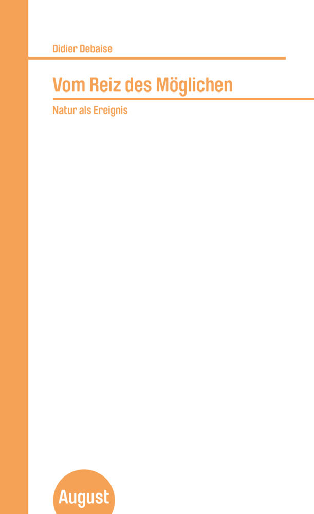 Cover: 9783941360785 | Vom Reiz des Möglichen | Natur als Ereignis | Didier Debaise | Buch