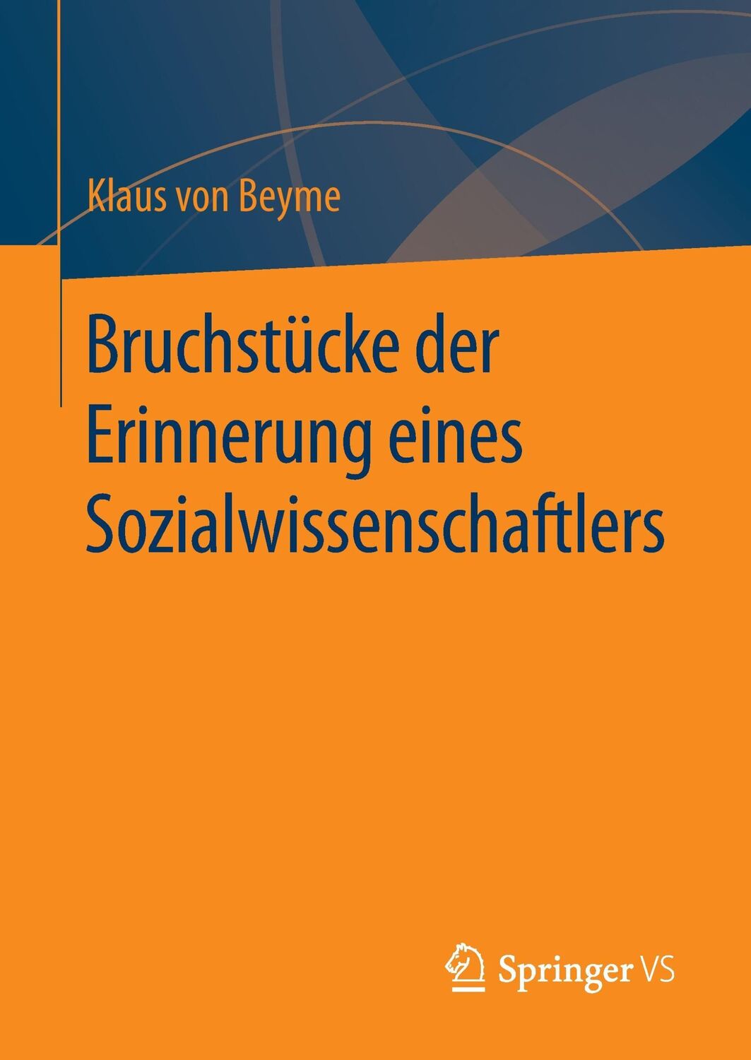 Cover: 9783658109837 | Bruchstücke der Erinnerung eines Sozialwissenschaftlers | Beyme | Buch