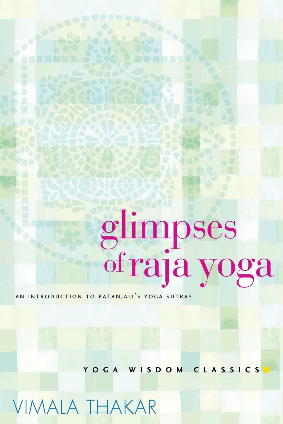 Cover: 9781930485075 | Glimpses of Raja Yoga | An Introduction to Patanjali's Yoga Sutras