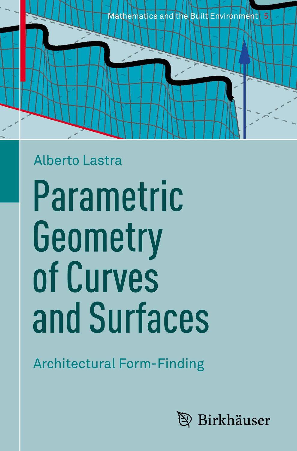 Cover: 9783030813161 | Parametric Geometry of Curves and Surfaces | Alberto Lastra | Buch