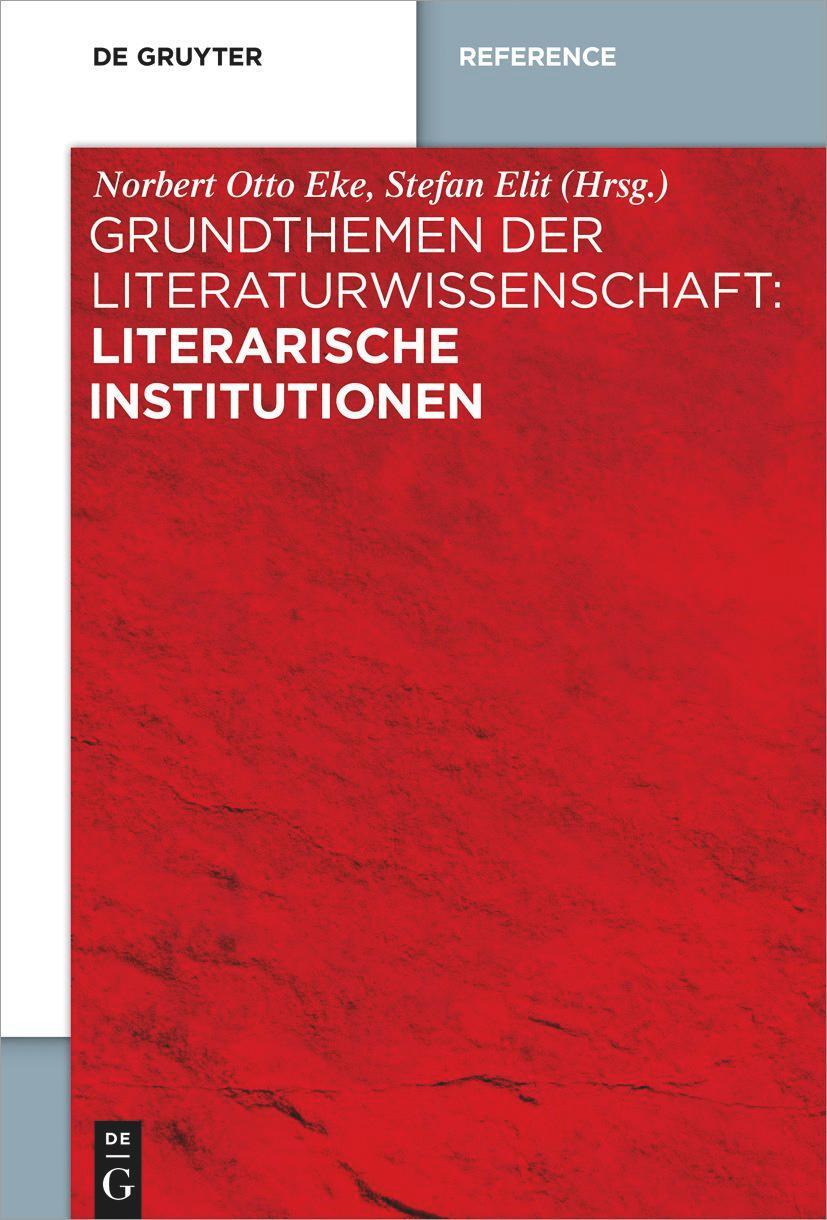 Cover: 9783111131214 | Grundthemen der Literaturwissenschaft: Literarische Institutionen