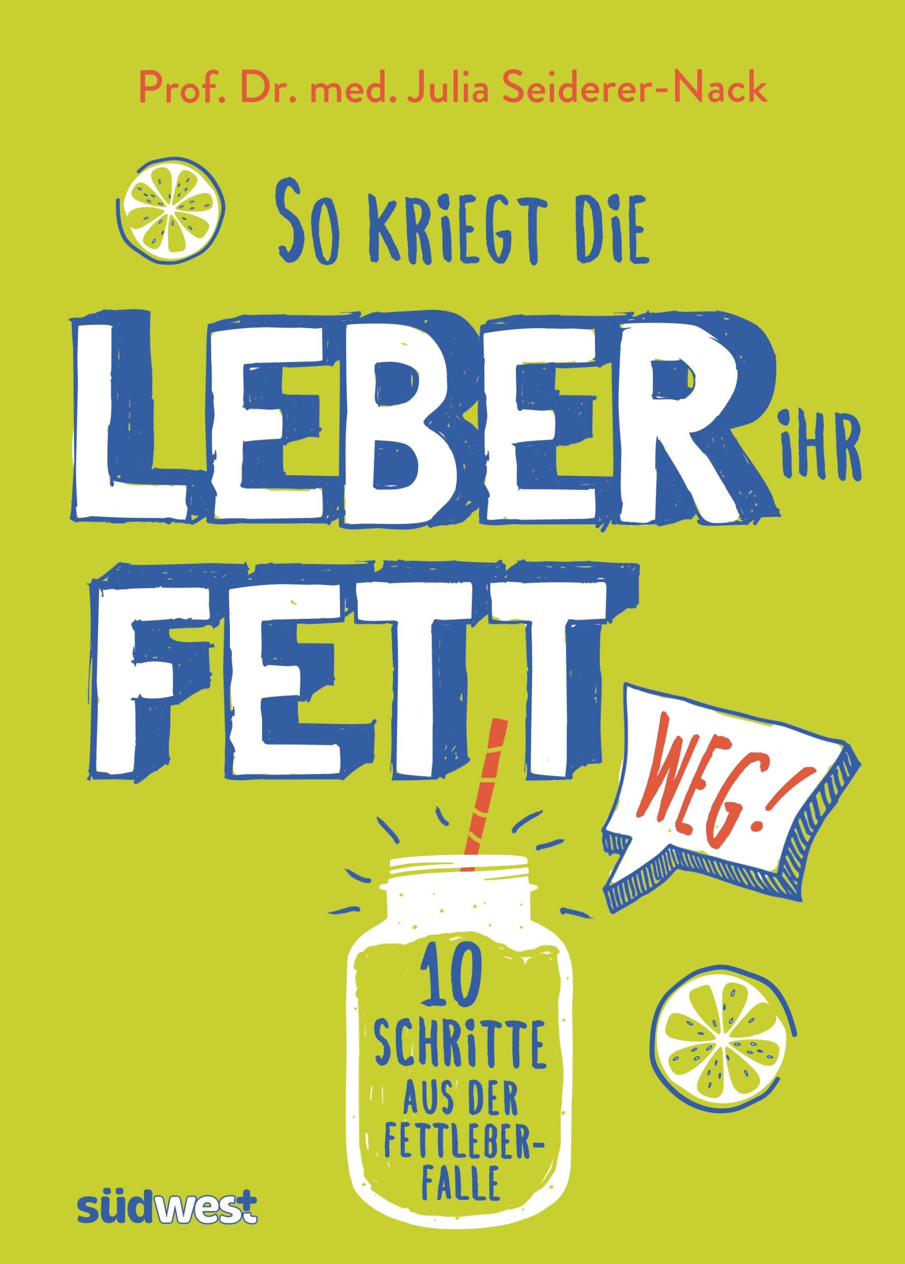 Cover: 9783517095448 | So kriegt die Leber ihr Fett weg! | Julia Seiderer-Nack | Taschenbuch