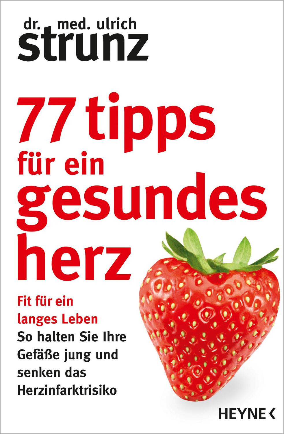 Cover: 9783453604971 | 77 Tipps für ein gesundes Herz | Ulrich Strunz | Taschenbuch | 224 S.