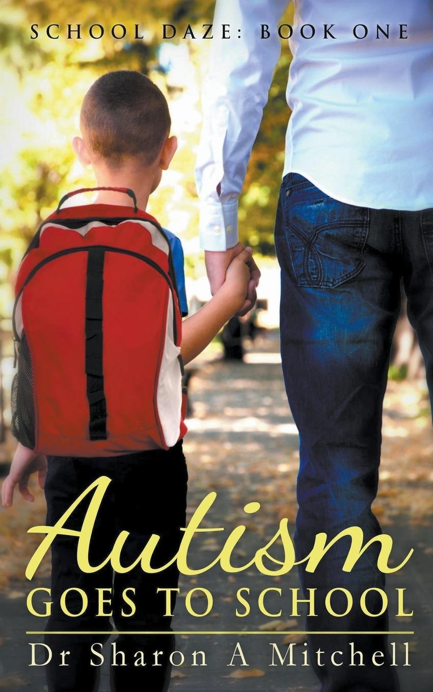 Cover: 9781988423500 | Autism Goes to School | Sharon A. Mitchell | Taschenbuch | School Daze