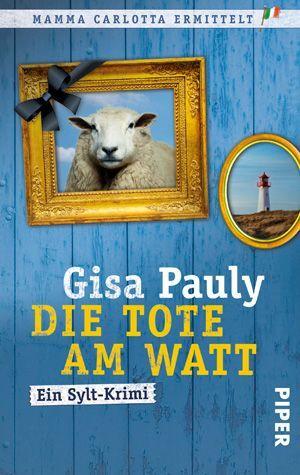 Cover: 9783492247689 | Die Tote am Watt | Ein Sylt-Krimi | Gisa Pauly | Taschenbuch | Deutsch