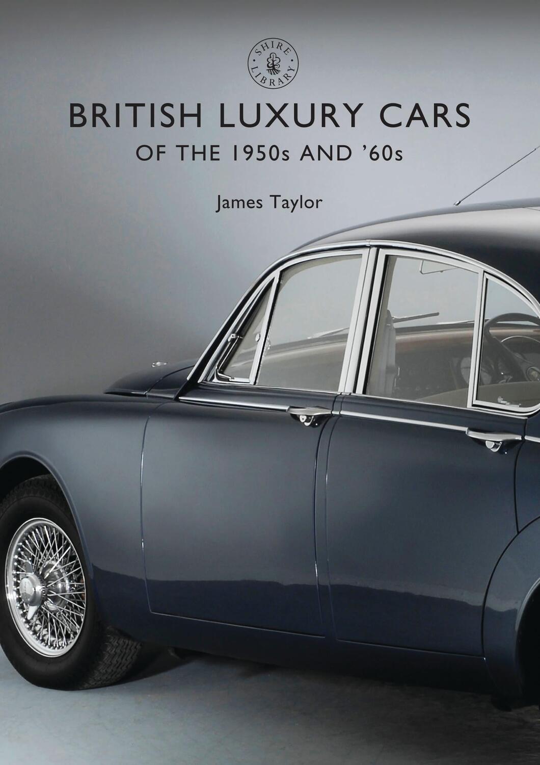 Cover: 9781784420642 | British Luxury Cars of the 1950s and '60s | James Taylor | Taschenbuch