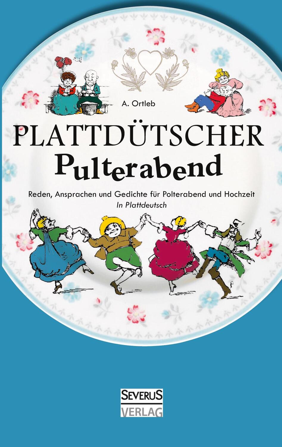 Cover: 9783863478179 | Plattdütscher Pulterabend: Reden, Ansprachen und Gedichte für...