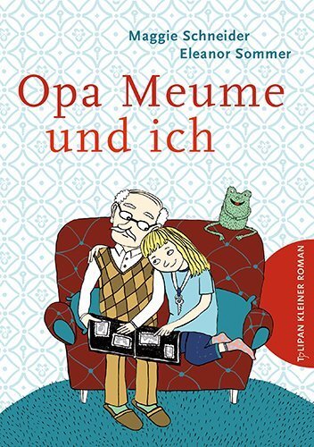 Cover: 9783864292811 | Opa Meume und ich | Maggie Schneider | Buch | Deutsch | 2016 | Tulipan