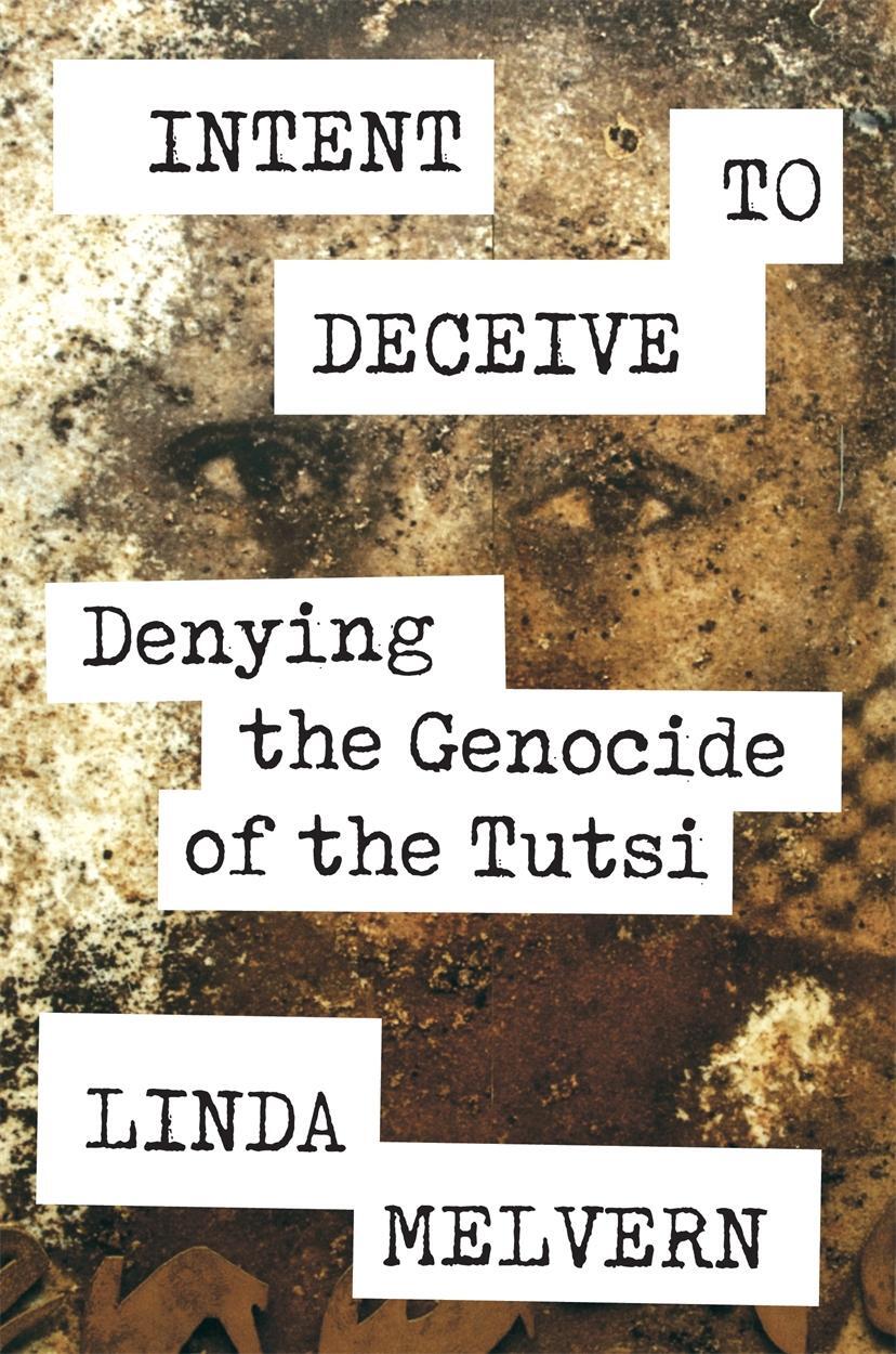 Cover: 9781788733281 | Intent to Deceive | Denying the Genocide of the Tutsi | Linda Melvern