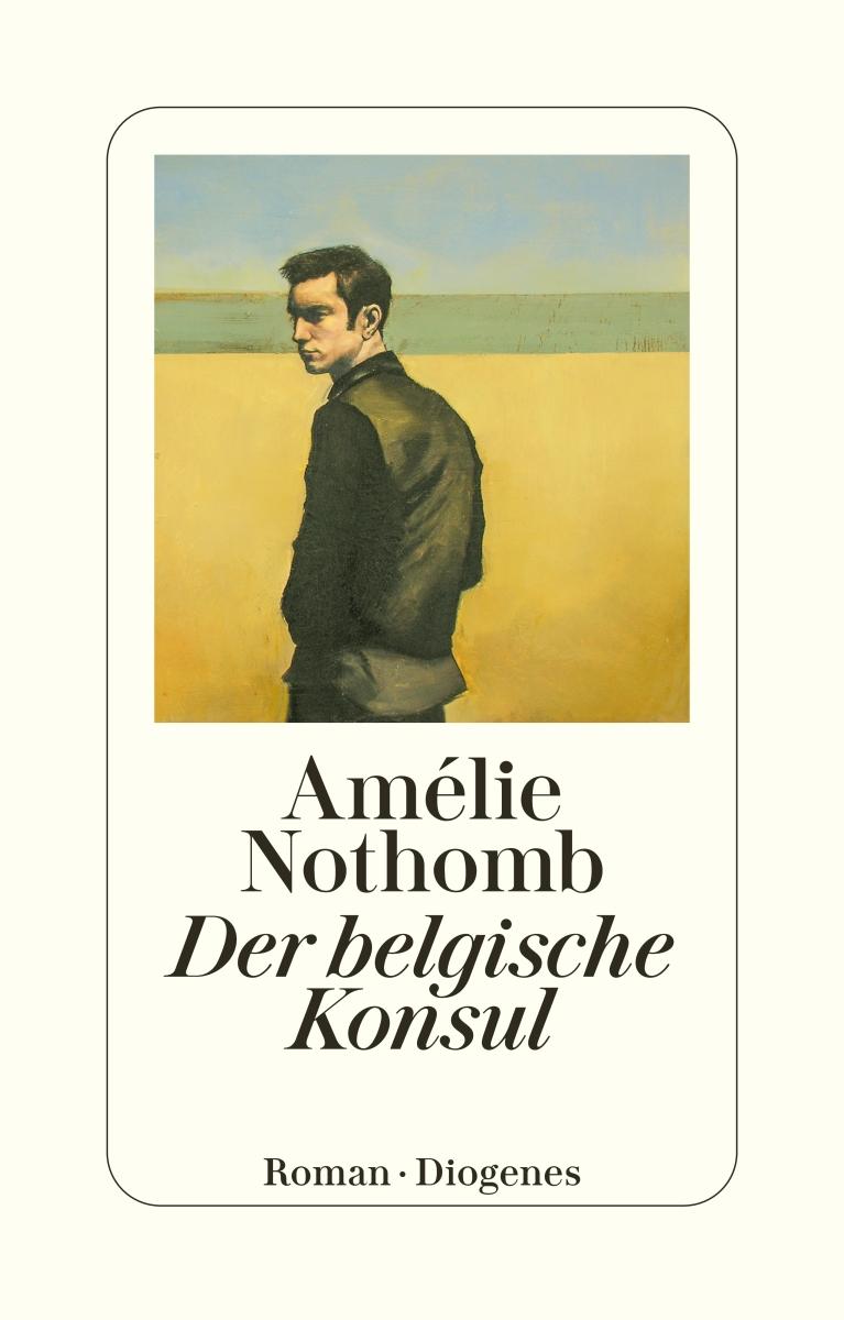 Cover: 9783257247619 | Der belgische Konsul | Amélie Nothomb | Taschenbuch | 144 S. | Deutsch