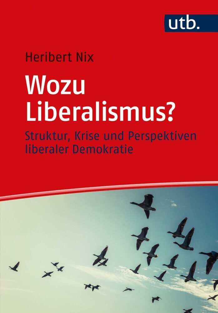 Cover: 9783825255442 | Wozu Liberalismus? | Heribert Nix | Taschenbuch | Deutsch | 2021 | UTB
