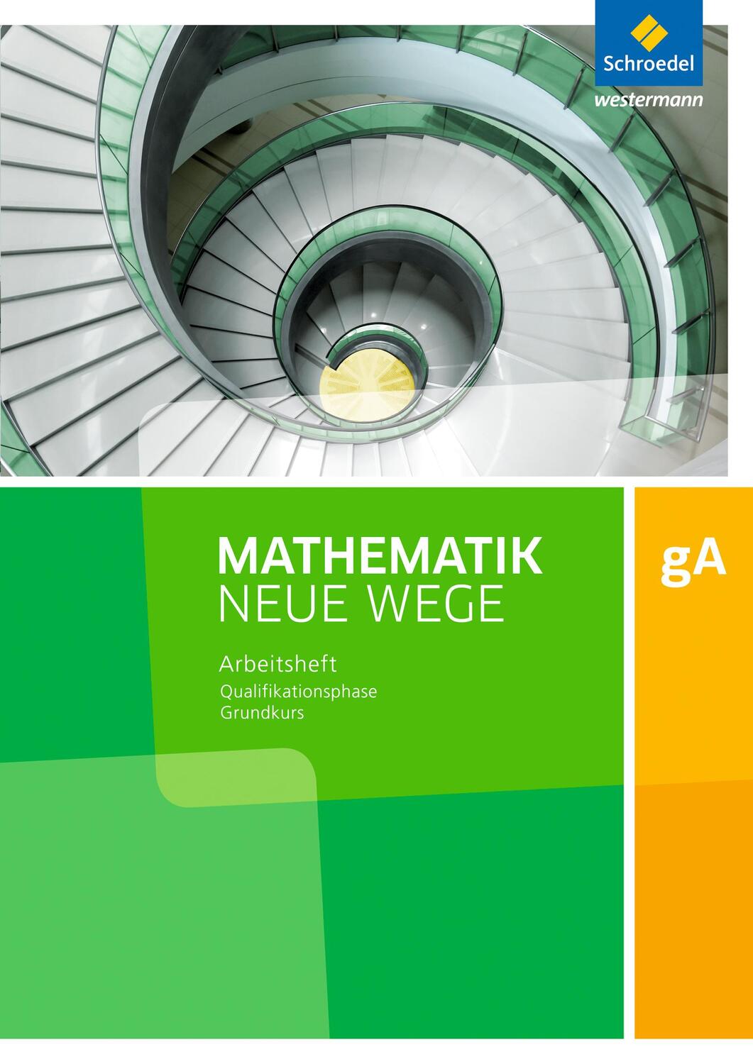 Cover: 9783507887619 | Mathematik Neue Wege SII. Qualifikationsphase gA Grundkurs:...
