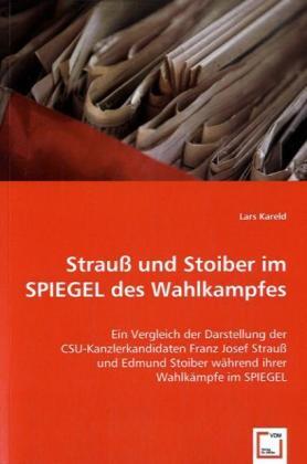 Cover: 9783639041378 | Strauß und Stoiber im SPIEGEL des Wahlkampfes | Lars Kareld | Buch