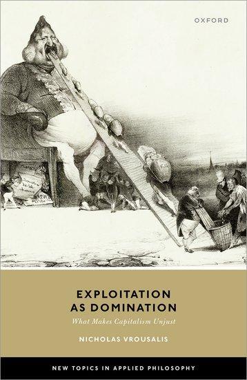 Cover: 9780192867698 | Exploitation as Domination | What Makes Capitalism Unjust | Vrousalis