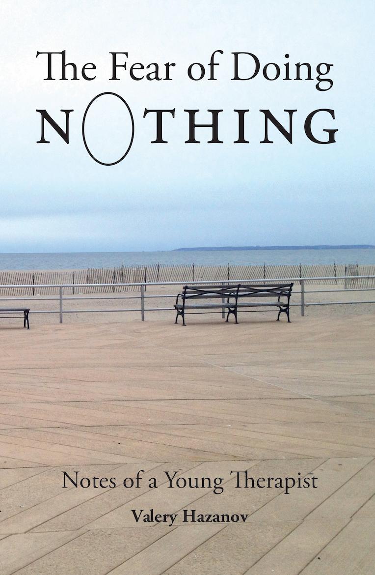 Cover: 9781912573059 | The Fear of Doing Nothing | Notes of a Young Therapist | Hazanov