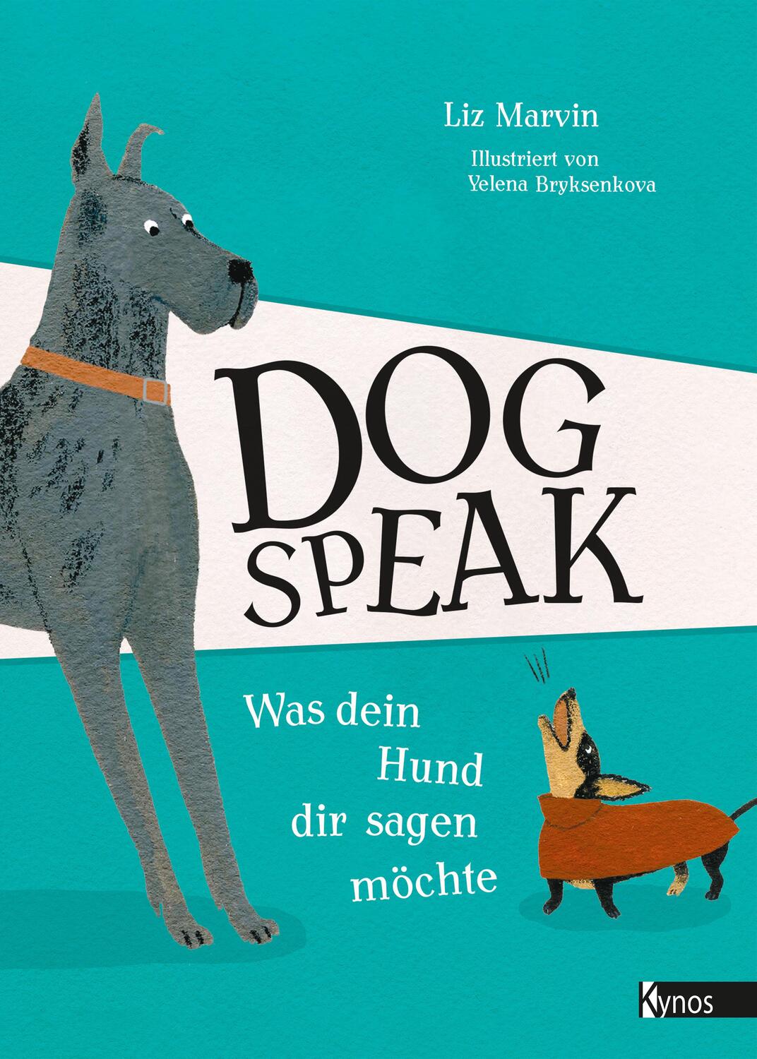 Cover: 9783954643134 | Dog Speak | Was dein Hund dir sagen möchte | Liz Marvin | Buch | 2023