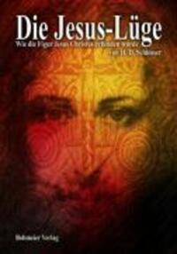 Cover: 9783890945347 | Die Jesus-Lüge | Wie die Figur Jesus Christus erfunden wurde | Buch
