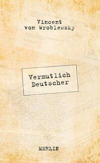Cover: 9783875363401 | Vermutlich Deutscher | Vincent von Wroblewsky | Taschenbuch | 259 S.